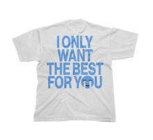 Only Want The Best Tee